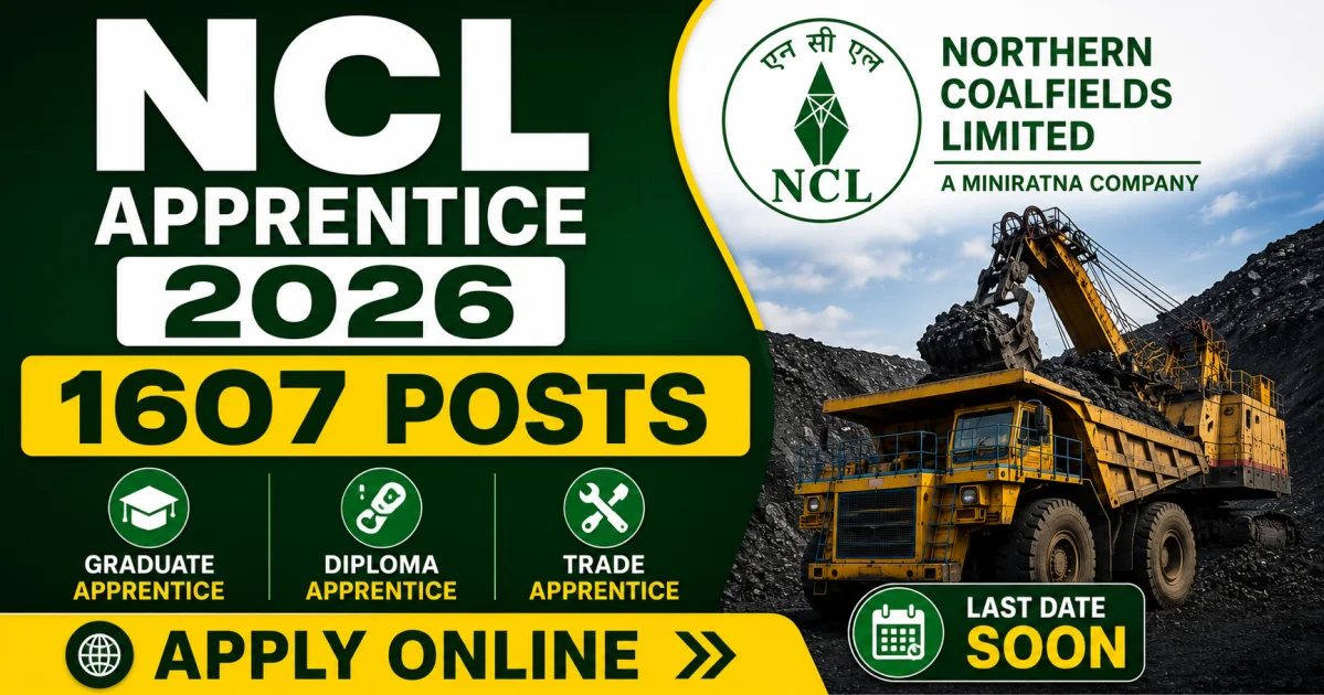 NCL Apprentice Recruitment 2026: 1607 Vacancies, Eligibility, Stipend, Last Date & Apply Online