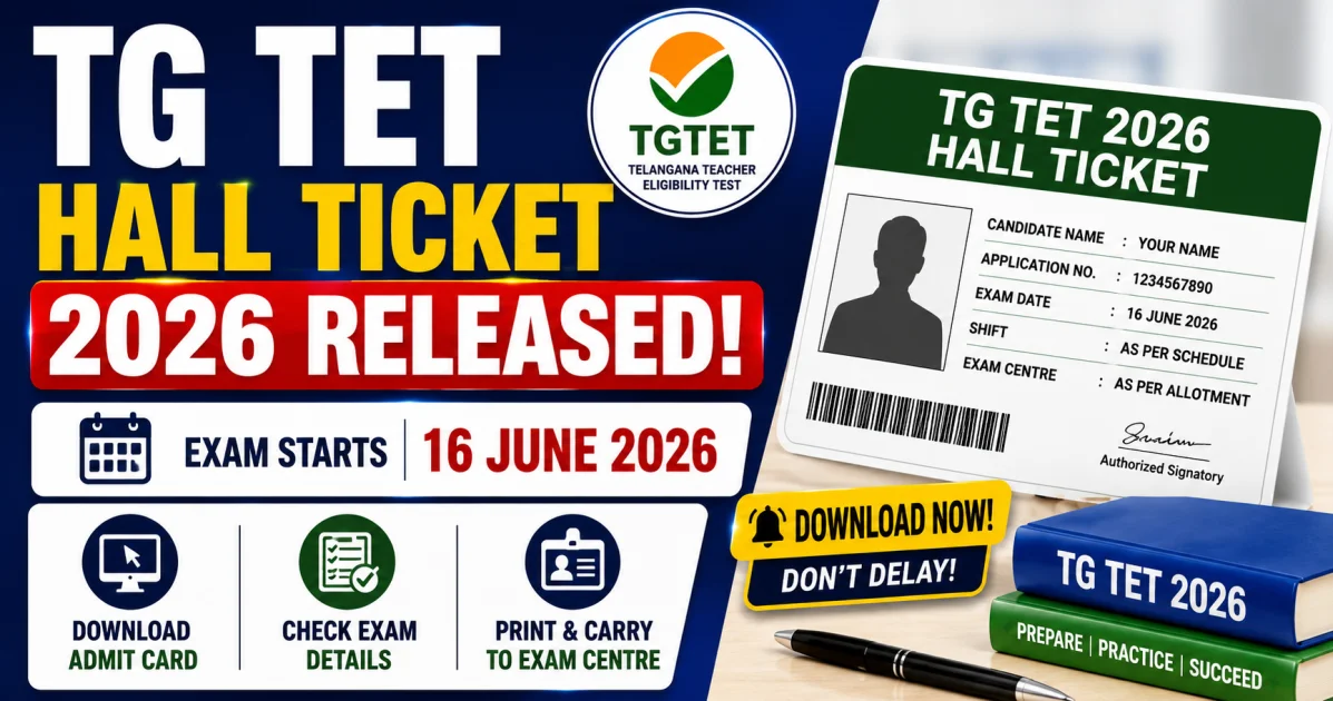 TG TET Hall Ticket 2026 Released: Download Admit Card, Exam Date & Important Instructions – Download Admit Card 2026 | MyGovUpdates