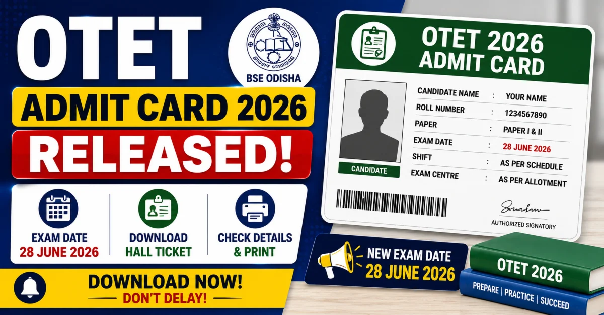 OTET Admit Card 2026 Released: Download Hall Ticket, New Exam Date & Exam Guidelines