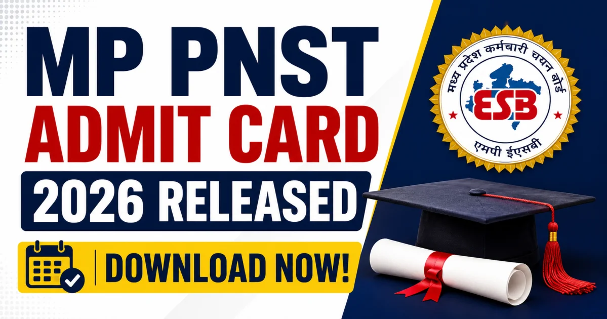 MP PNST Admit Card 2026 Released: Download Hall Ticket, Exam Date, Shift Timing, Exam Pattern & Important Instructions – Download Admit Card 2026 | MyGovUpdates