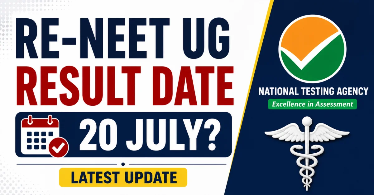 Re-NEET UG 2026 Result Date Announced: NTA Likely to Release Scorecard by 20 July, Check Latest Update – Check Result 2026 | MyGovUpdates