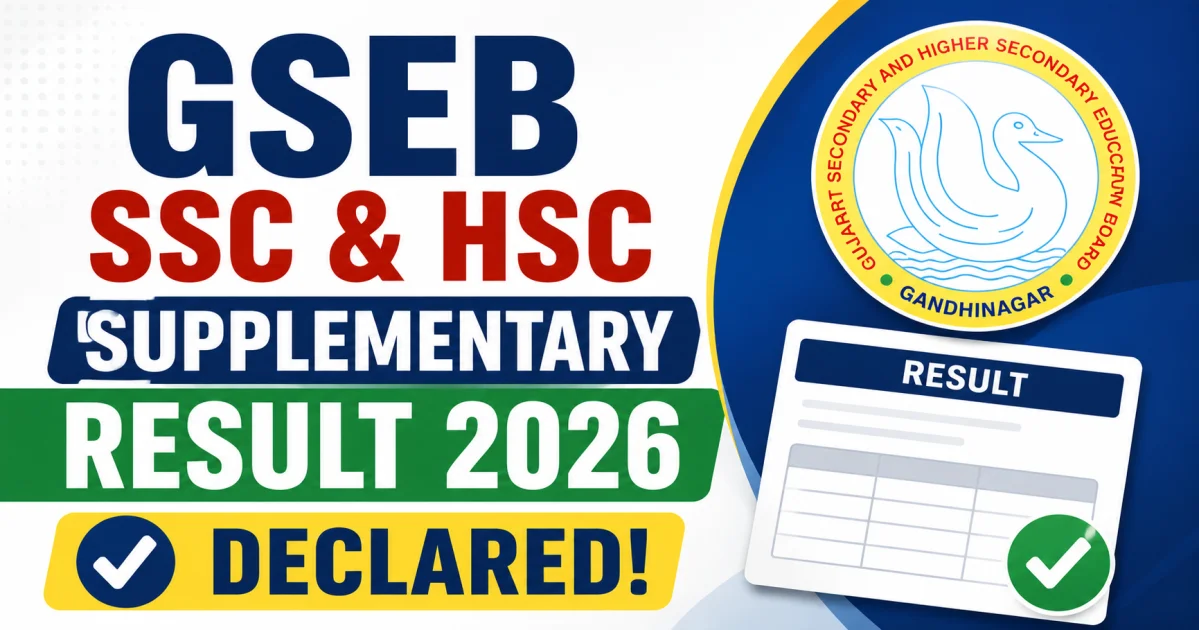 GSEB SSC & HSC Supplementary Result 2026 Declared: Check Gujarat Board Purak Result, Pass Percentage & Marksheet Download – Check Result 2026 | MyGovUpdates