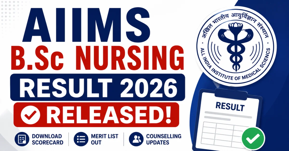 AIIMS B.Sc Nursing Result 2026 Released: Download Scorecard, Merit List, Cut Off & Counselling Process – Check Result 2026 | MyGovUpdates