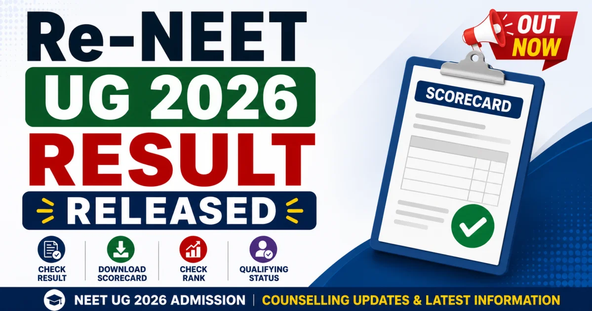 Re-NEET UG 2026 Result Released: Download Scorecard, Check Rank, Qualifying Status, Cut Off & Counselling Updates