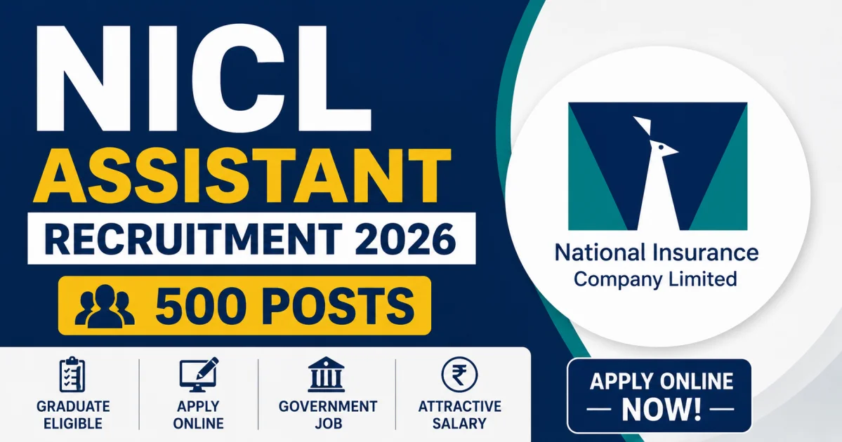 NICL Assistant Recruitment 2026 (500 Posts) Apply Online: Notification, Vacancy, Eligibility, Last Date, Selection Process & Salary